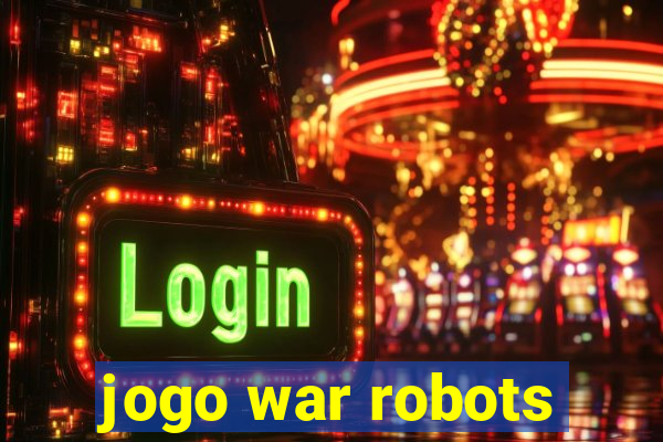 jogo war robots